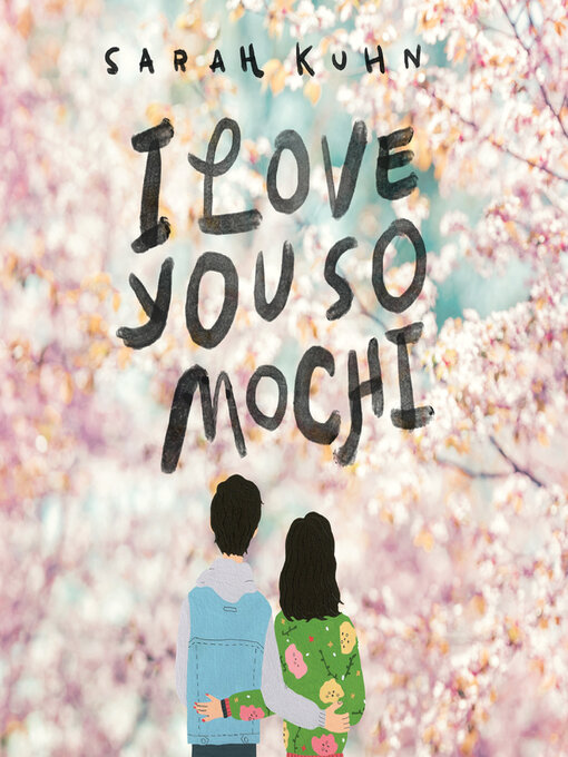 Title details for I Love You So Mochi by Sarah Kuhn - Available